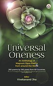 Book Cover: 'Universal Oneness' An Anthology of Magnum Opus Poems from around the World, 360 poems