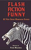Book Cover: 'Flash Fiction Funny' 82 Very Short Humorous Stories, edited by Tom Hazuka