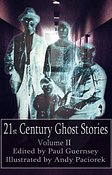 Book Cover: '21st Century Ghost Stories' Volume II, edited by Paul Guernsey