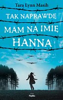 Polish Edition Book Cover: 'Tak_naprawdę_mam_na_imię_Hanna' by Tara Lynn Masih